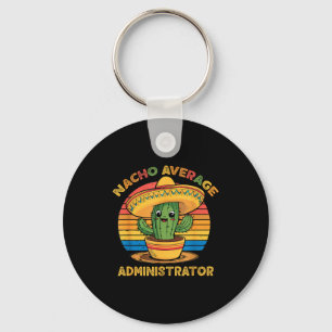 Durchschnittlicher Nacho-Administrator mexikanisch Schlüsselanhänger