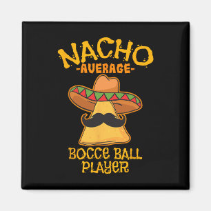 Durchschnittlicher Nacho-Bocce-Ll-Spieler Cinco De Magnet