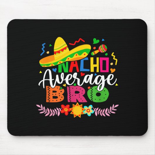 Durchschnittlicher Nacho-Bruder Lustiger Mexikanis Mousepad (Vorne)
