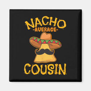 Durchschnittlicher Nacho-Cousin-Mexikanisches Geri Magnet