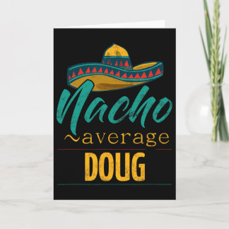 Durchschnittlicher Nacho-Doug-Geschenk-Witziger Ci Karte