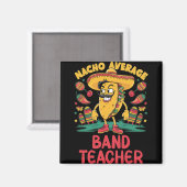 Durchschnittlicher Nacho-Lehrer Cinco De Mayo Mexi Magnet (Vorderseite/Rückseite)