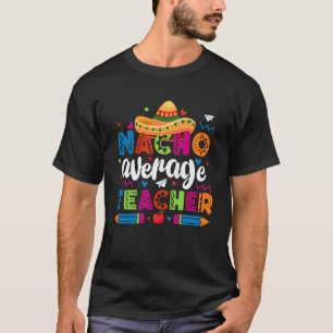 Durchschnittlicher Nacho-Lehrer Cinco De Mayo Part T-Shirt