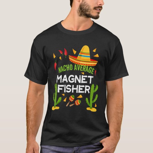 Durchschnittlicher Nacho-Magnetfischer Cinco De Ma T-Shirt (Vorderseite)