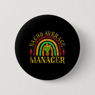 Durchschnittlicher Nacho-Manager Cinco De Mayo Mex Button