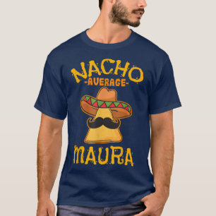 Durchschnittlicher Nacho Maura personalisierter Na T-Shirt