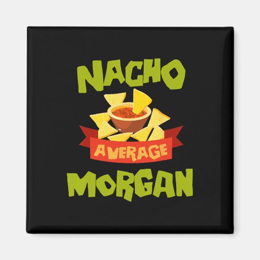 Durchschnittlicher Nacho Morgan Lustiger Geburtsta Magnet (Vorne)