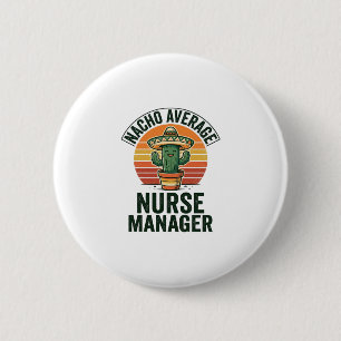 Durchschnittlicher Nacho-Nurse-Manager Lustiges Ka Button