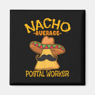 Durchschnittlicher Nacho-Postmitarbeiter Cinco De Magnet