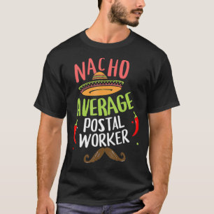 Durchschnittlicher Nacho-Postmitarbeiter Sombrero T-Shirt