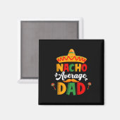 Durchschnittlicher Nacho-Vater Cinco De Mayo Mexik Magnet (Vorderseite/Rückseite)