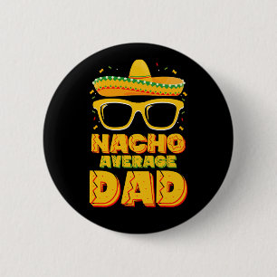 Durchschnittlicher Nacho-Vater Cinco De Mayo passe Button