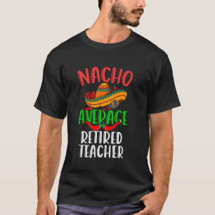 Durchschnittlicher Rentner-Lehrer Mexican Funny Ci T-Shirt