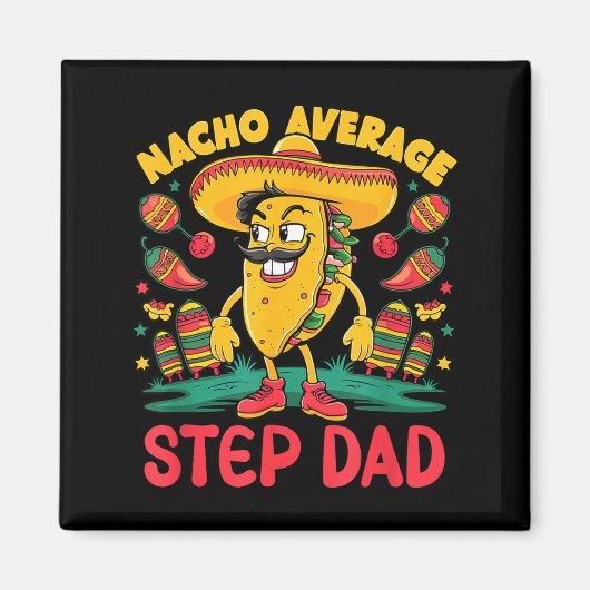 Durchschnittlicher Stiefvater-Nacho Cinco de Mayo Magnet (Vorne)