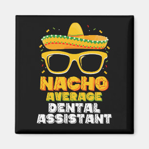 Durchschnittlicher Zahnarzthelfer Nacho Cinco De M Magnet