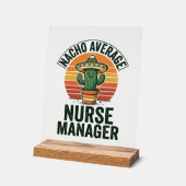 Durchschnittliches Nacho-Krankenpfleger-Manager Lu Acrylschild (Winkel)
