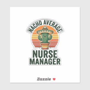 Durchschnittliches Nacho-Krankenpfleger-Manager Lu Aufkleber