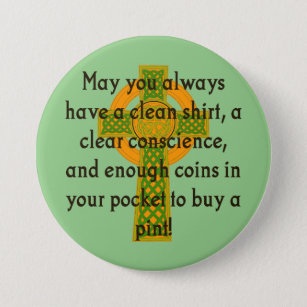 Dürfen Sie immer ein sauberes Shirt haben - irisch Button