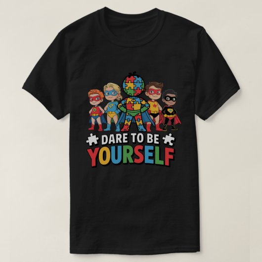 Dürfen Sie selbst Autismus-Superhelden sein T-Shirt (Design vorne)