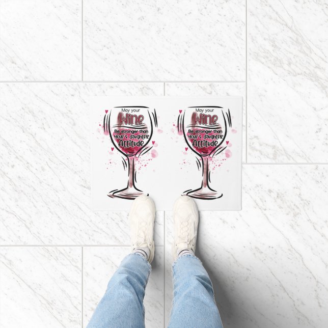 Dürfte dein Wein stärker sein als dein Töchter? Fußmatte (Indoor)