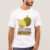 Durian Addict: Kein Bedauern, nur riechen T-Shirt (Vorderseite)