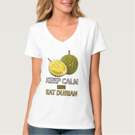 Durian: Behalt Calm und Eat Durian T-Shirt