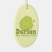 Durian die stinkende Frucht (von Südostasien) Keramik Ornament (Rechts)
