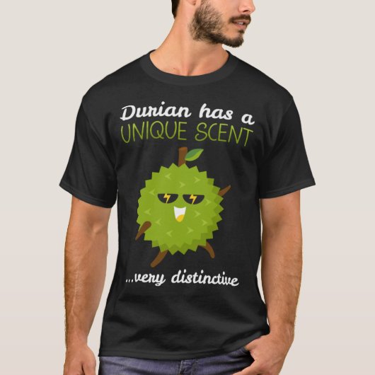 Durian Has A Unique Scent Tropical Fruit Durian T-Shirt (Vorderseite)