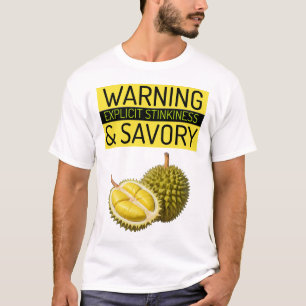 Durian: Warnung: Explizite Stinkiness & Savory T-Shirt
