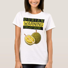 Durian: Warnung: Explizite Stinkiness & Savory T-Shirt
