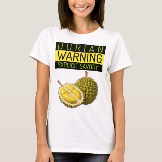 Durian: Warnung: Explizite Stinkiness & Savory T-Shirt (Vorderseite)