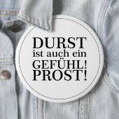 Durst ist auch ein Gefühl! Prost! Schwarz Button (Beispiel)