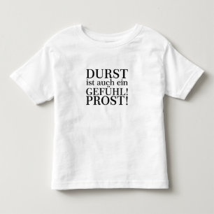 Durst ist auch ein Gefühl! Prost! Schwarz Kleinkind T-shirt