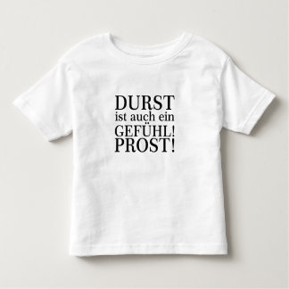 Durst ist auch ein Gefühl! Prost! Schwarz Kleinkind T-shirt