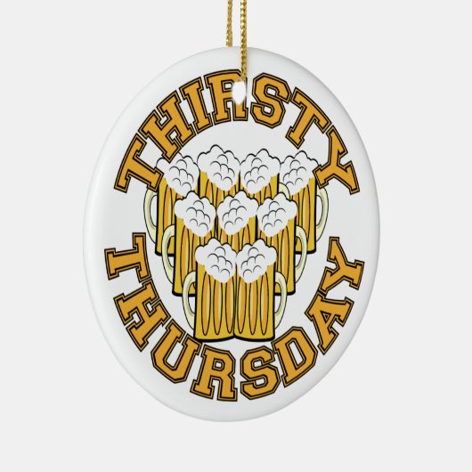 Durstiger Donnerstag Keramik Ornament (Rechts)