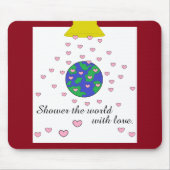 Dusche der Welt mit Liebe: Mousepad (Vorne)