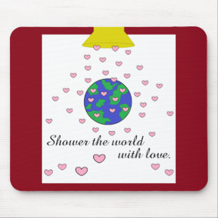 Dusche der Welt mit Liebe: Mousepad