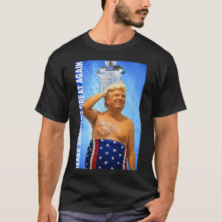 Duschen wieder großartig Trump waschen Haar Funny T-Shirt