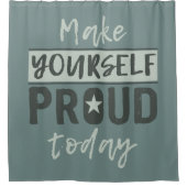 Duschvorhang "Make Yourself Proud" (Vorderseite)