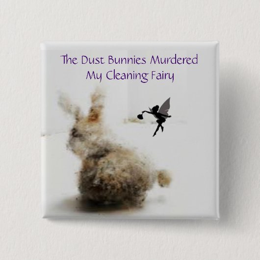 Dust Bunnies Button (Vorderseite)