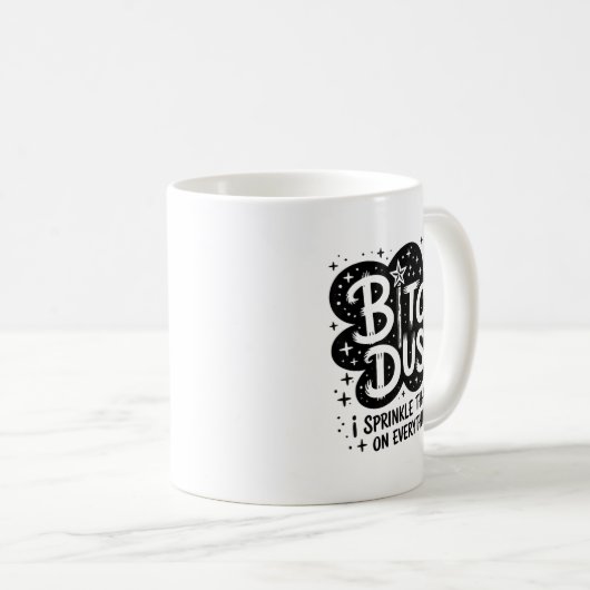Dust I Sprinkle That On Everything Cloud Shape Kaffeetasse (VorderseiteRechts)