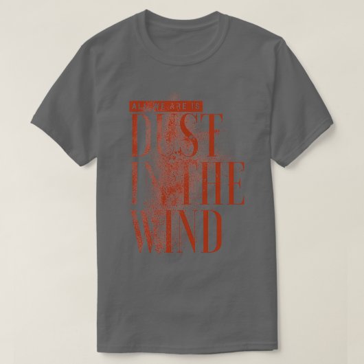 Dust In The Wind T-Shirt (Design vorne)