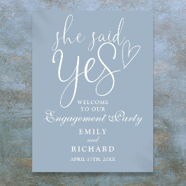 Dusty Blue She Said Yes Verlobung Welcome Sign Poster