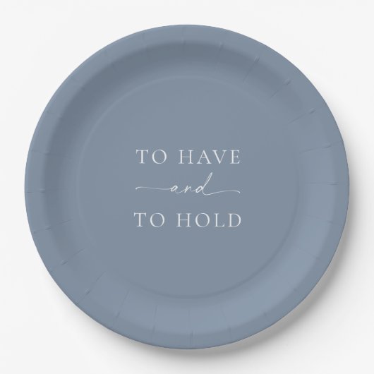Dusty Blue Wedding Plate – TO HAVE AND TO HOLD Pappteller (Vorderseite)