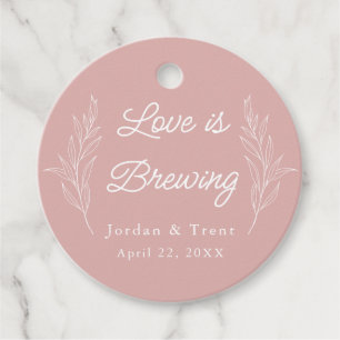 Dusty Rose/Pink Liebe ist Brewing Coffee Fevor Tag Geschenkanhänger