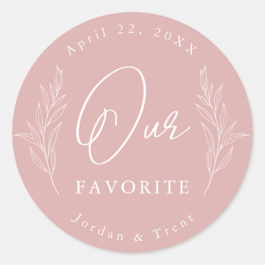 Dusty Rose Unser Lieblings-Gastgeschenk Hochzeit-A Runder Aufkleber (Vorderseite)