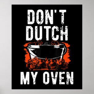 Dutch meinen Ofen nicht - Lustiger Grill und BBQ Poster