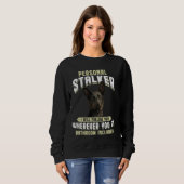 Dutch Shepherd Personal Stalker Ich werde Ihnen fo Sweatshirt (Vorne ganz)