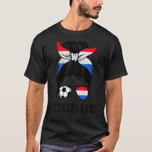 Dutch Soccer Girl Mama Messy Bun Netherlands Footb T-Shirt