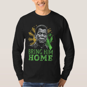 Duterte Bring ihm Zuhause Philippinen PRRD DU30 T-Shirt